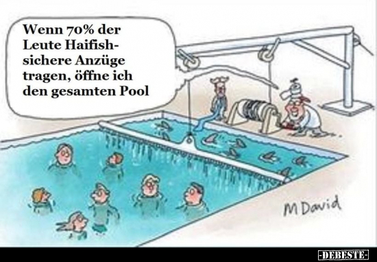 Wenn 70% der Leute Haifish-sichere Anzüge tragen..
