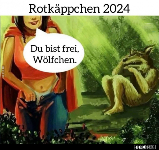 Rotkäppchen 2024 - Du bist frei, Wölfchen... - Lustige Bilder | DEBESTE.de