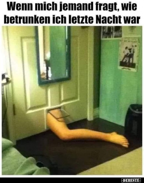 Wenn mich jemand fragt, wie betrunken ich letzte Nacht.. - Lustige Bilder | DEBESTE.de