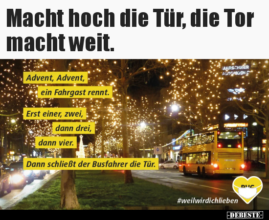 Macht hoch die Tür, die Tor macht weit...