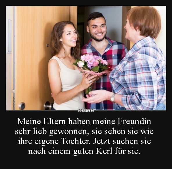 Meine Eltern haben meine Freundin sehr lieb gewonnen, sie.. - Lustige Bilder | DEBESTE.de