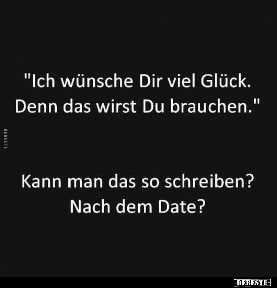 "Ich wünsche Dir viel Glück.." - Lustige Bilder | DEBESTE.de