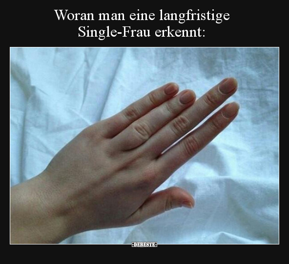 Woran man eine langfristige Single-Frau erkennt.. - Lustige Bilder | DEBESTE.de