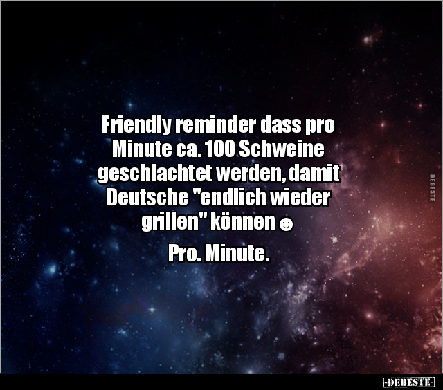Friendly reminder dass pro Minute ca. 100 Schweine.. - Lustige Bilder | DEBESTE.de