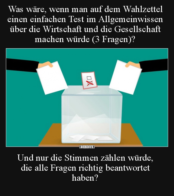 Was wäre, wenn man auf dem Wahlzettel einen einfachen Test.. - Lustige Bilder | DEBESTE.de