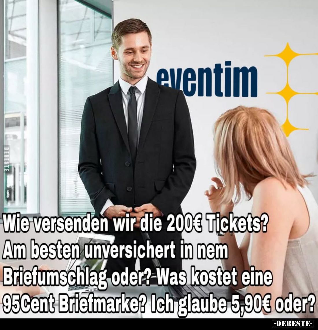 Wie versenden wir die 200€ Tickets?
Am besten unversichert in nem Briefumschlag oder? Was kostet eine 95Cent Briefmarke? Ich...