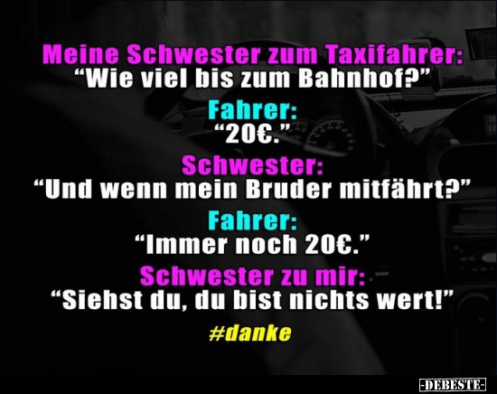 Meine Schwester zum Taxifahrer: "Wie viel bis zum.." - Lustige Bilder | DEBESTE.de