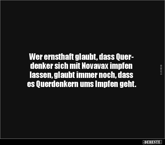 Wer ernsthaft glaubt, dass Querdenker sich mit Novavax.. - Lustige Bilder | DEBESTE.de