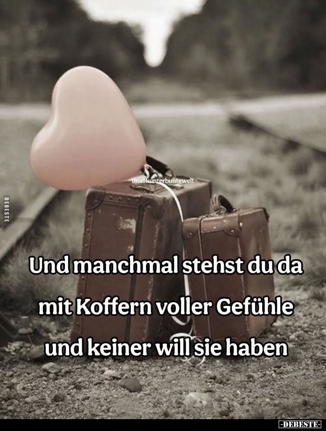 Und manchmal stehst du da mit Koffern voller Gefühle und keiner will sie haben