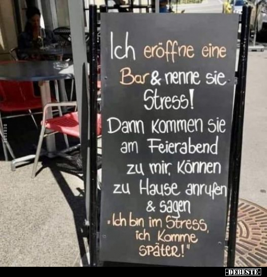 Ich eröffne eine Bar & nenne sie Stress!.. - Lustige Bilder | DEBESTE.de