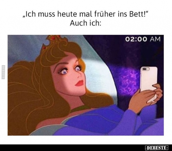 „Ich muss heute mal früher ins Bett!".. - Lustige Bilder | DEBESTE.de