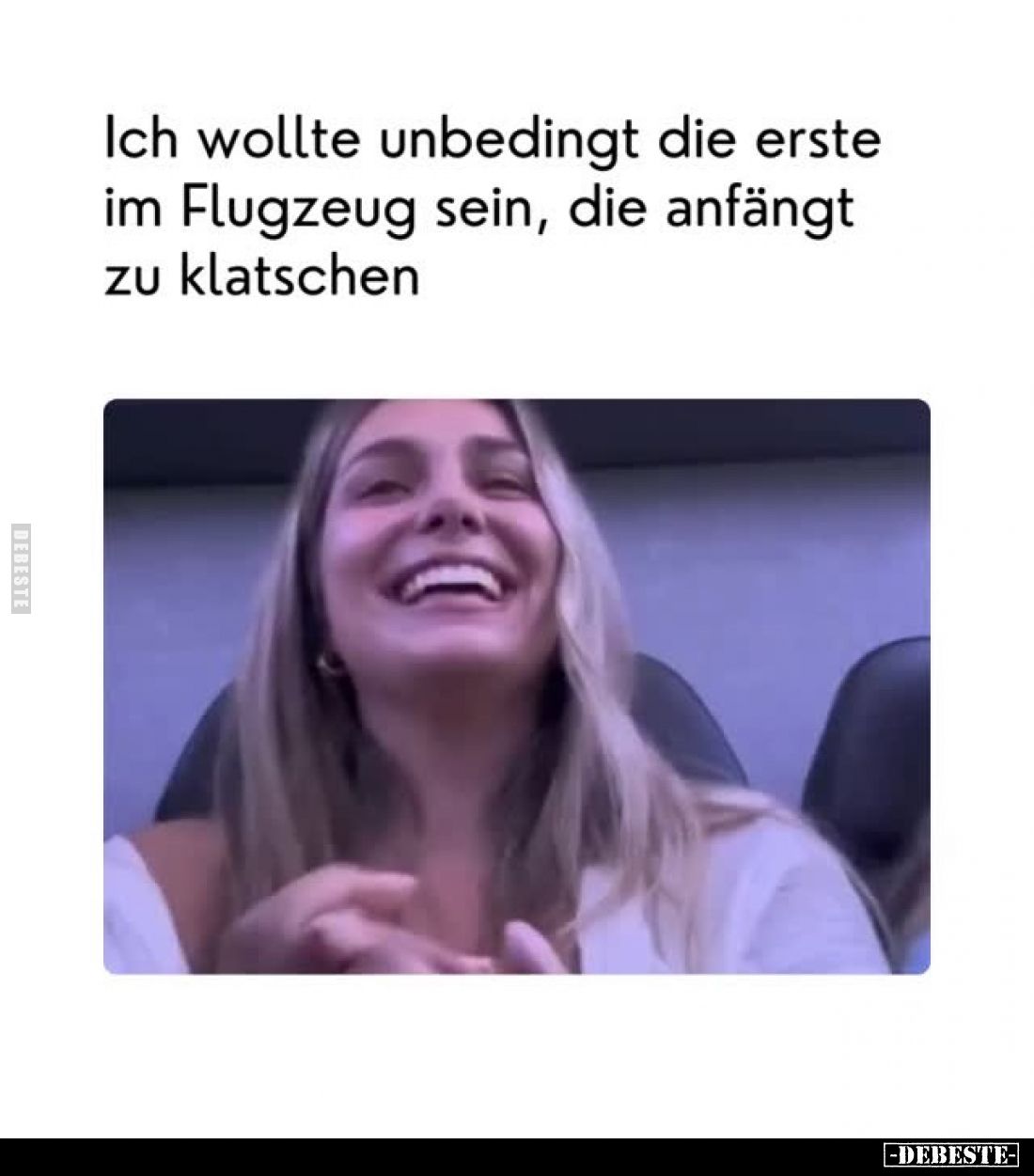 Ich wollte unbedingt die erste im Flugzeug sein, die anfängt zu klatschen
