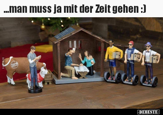 ...man muss ja mit der Zeit gehen :)