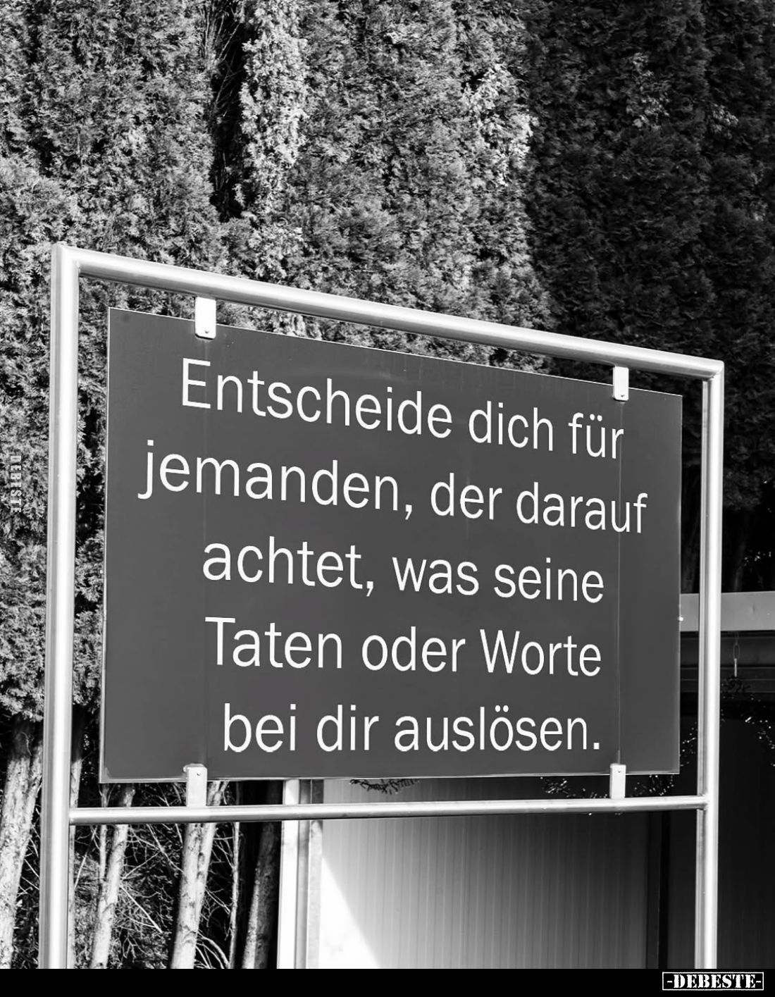 Entscheide dich für jemanden, der darauf achtet, was seine Taten oder Worte bei dir auslösen.