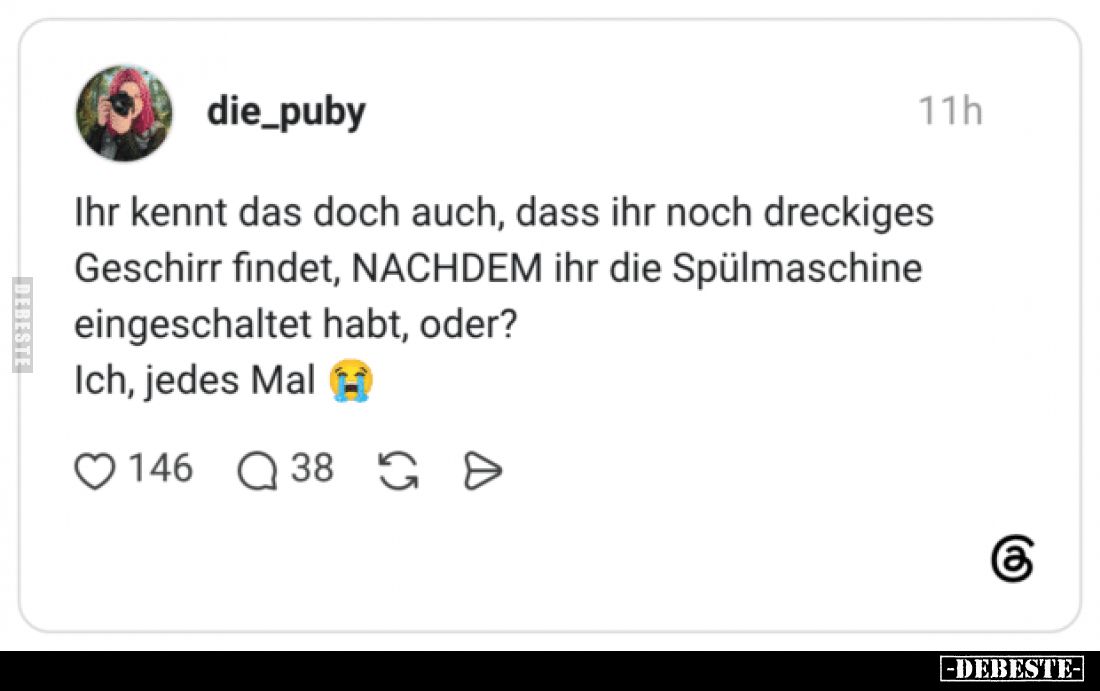 Ihr kennt das doch auch, dass ihr noch dreckiges Geschirr findet, NACHDEM ihr die Spülmaschine eingeschaltet habt, oder?

I...