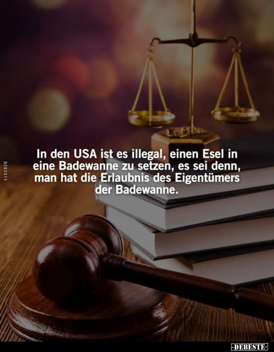 In den USA ist es illegal, einen Esel in eine Badewanne zu setzen.. - Lustige Bilder | DEBESTE.de