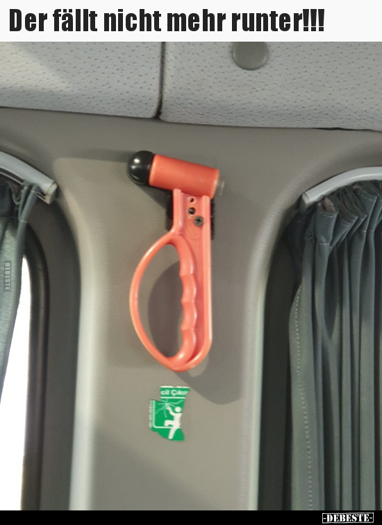 Der fällt nicht mehr runter!!!..