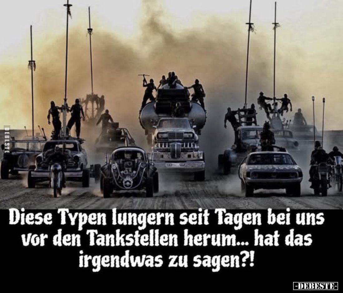 Diese Typen lungern seit Tagen bei uns vor den Tankstellen.. - Lustige Bilder | DEBESTE.de