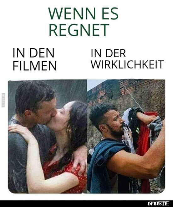 Wenn es regnet: In den Filmen / In der Wirklichkeit... - Lustige Bilder | DEBESTE.de