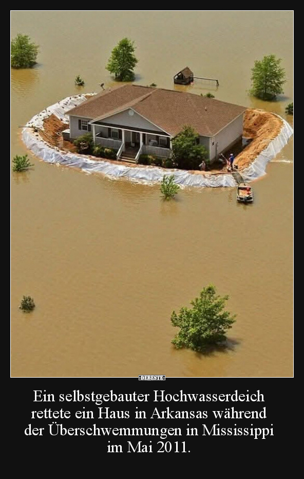 Ein selbstgebauter Hochwasserdeich rettete ein Haus in.. - Lustige Bilder | DEBESTE.de