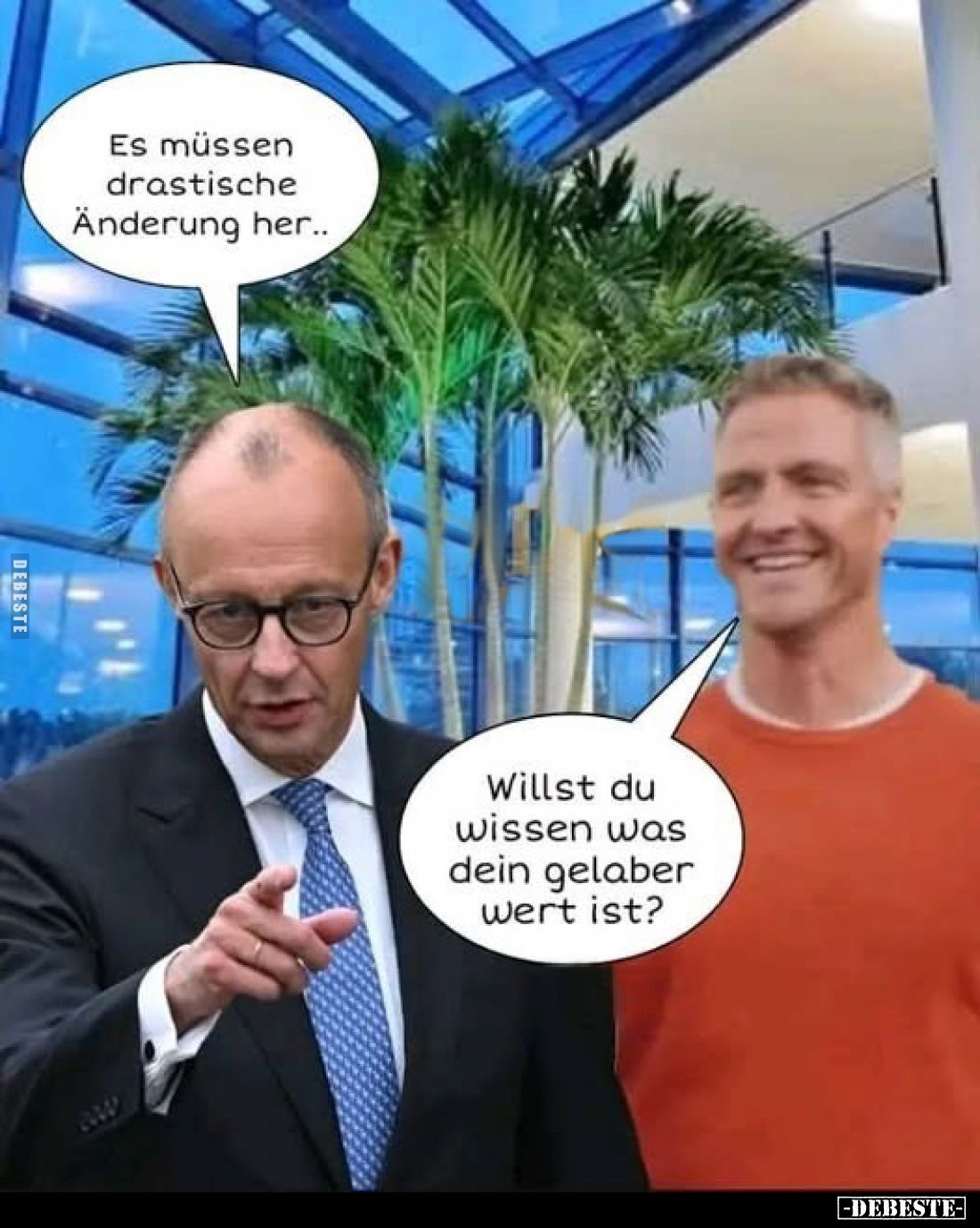 Es müssen drastische Änderung her..
-
Willst du wissen was dein Gelaber wert ist?