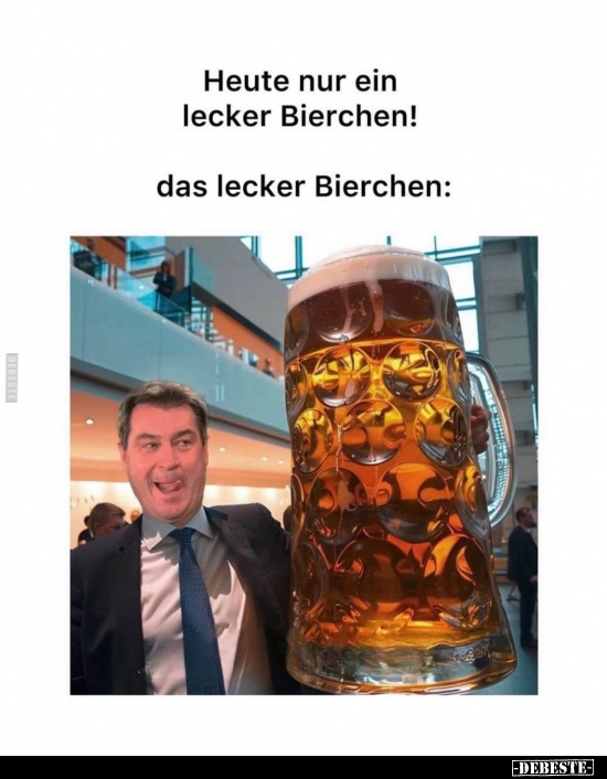 Heute nur ein lecker Bierchen!.. - Lustige Bilder | DEBESTE.de