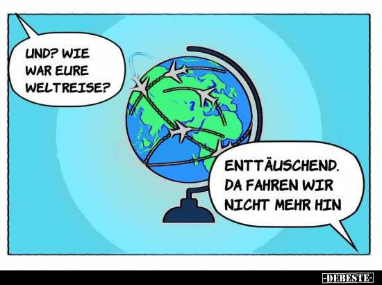 Und? Wie war eure Weltreise?.. - Lustige Bilder | DEBESTE.de