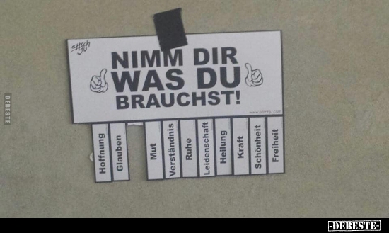 Nimm dir was du brauchst!..