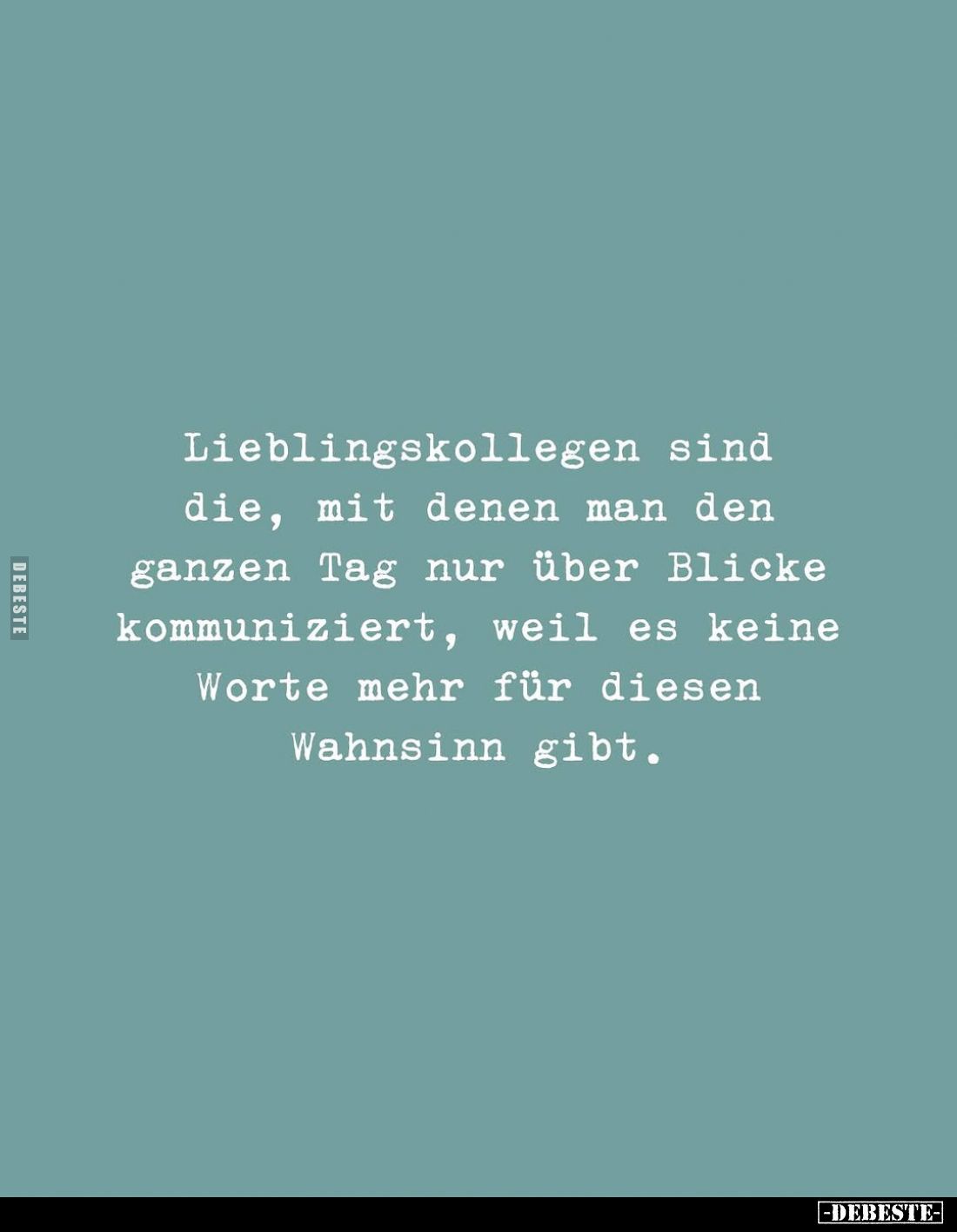 Lieblingskollegen sind die, mit denen man den ganzen Tag.. - Lustige Bilder | DEBESTE.de