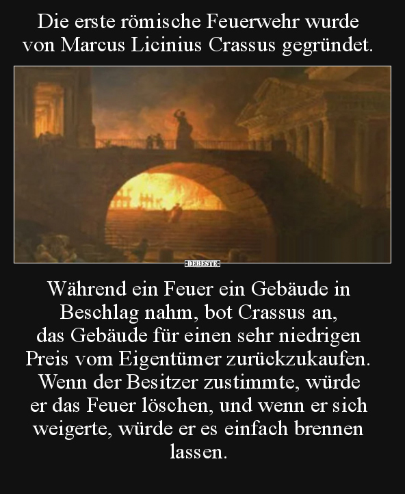 Die erste römische Feuerwehr wurde von Marcus Licinius.. - Lustige Bilder | DEBESTE.de