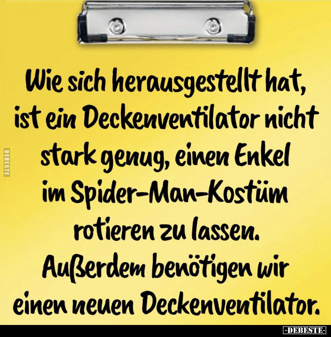 Wie sich herausgestellt hat, ist ein Deckenventilator nicht stark genug, einen Enkel im Spider-Man-Kostüm rotieren zu lassen....