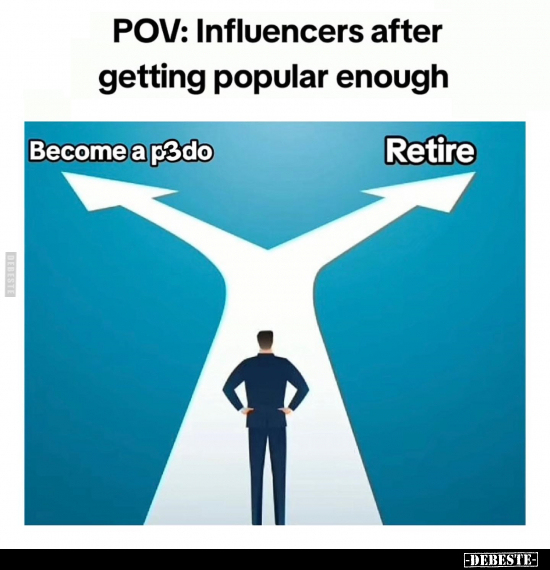 POV: Influencers after getting popular enough... - Lustige Bilder | DEBESTE.de