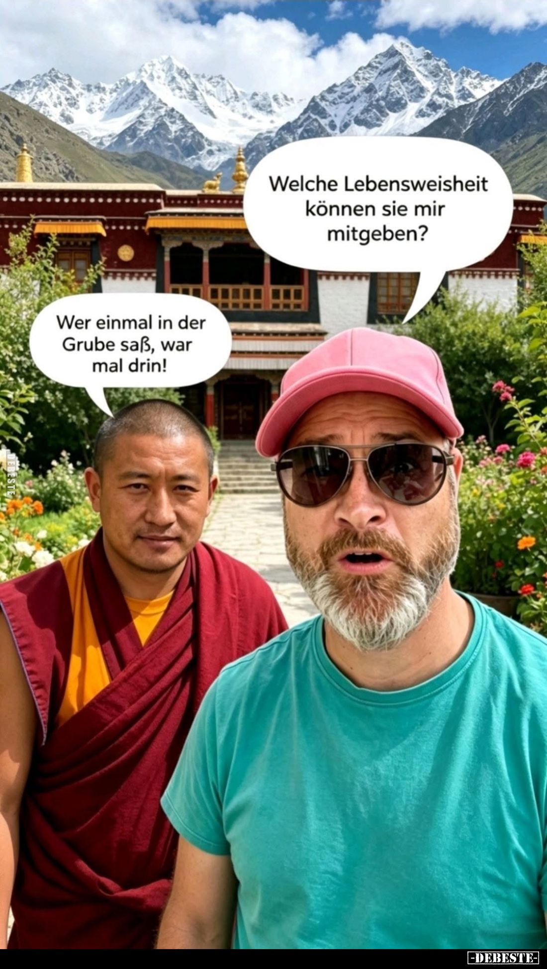 Welche Lebensweisheit können sie mir mitgeben? -
Wer einmal in der Grube saß, war mal drin!
