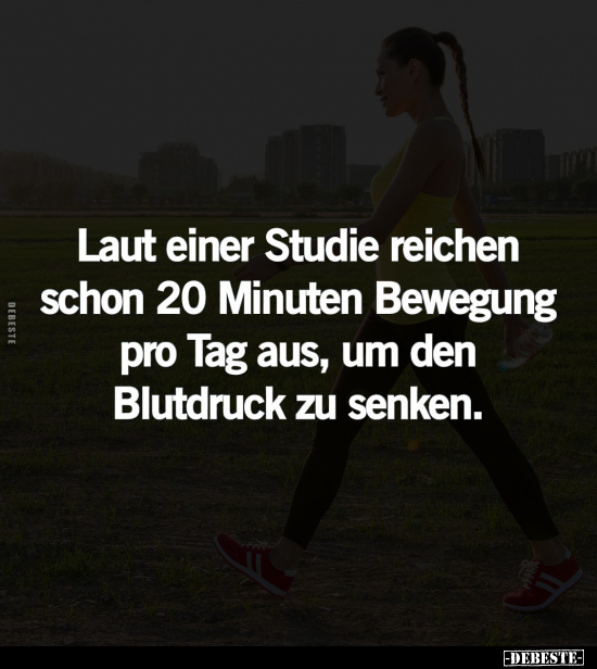 Laut einer Studie reichen schon 20 Minuten Bewegung.. - Lustige Bilder | DEBESTE.de