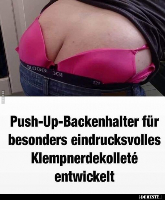 Push-Up-Backenhalter für besonders eindrucksvolles.. - Lustige Bilder | DEBESTE.de
