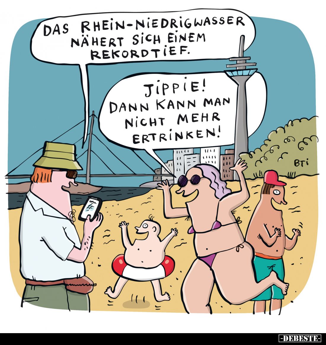 Das Rhein-Niedrigwasser nähert sich einem Rekordtief.
-
Jippie! Dann kann man nicht mehr ertrinken!