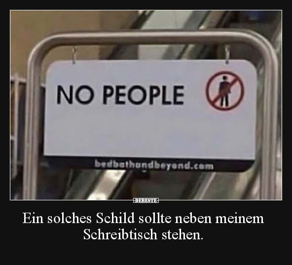 Ein solches Schild sollte neben meinem Schreibtisch.. - Lustige Bilder | DEBESTE.de