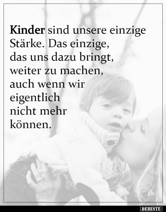 Kinder sind unsere einzige Stärke..