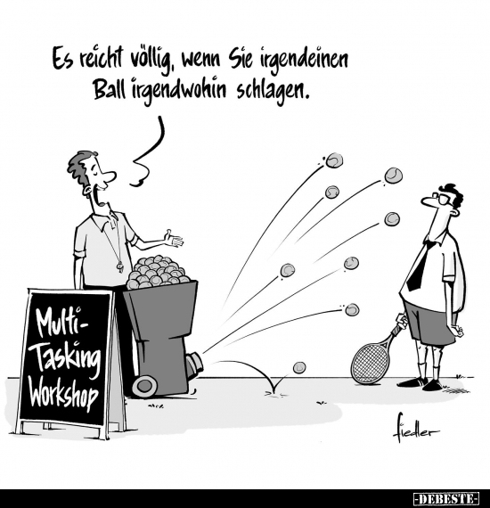 Es reicht völlig, wenn Sie irgendeinen Ball irgendwohin schlagen.