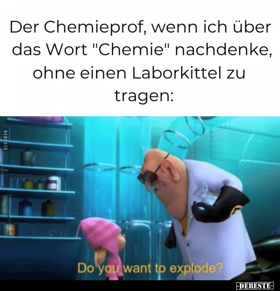 Der Chemieprof, wenn ich über das Wort "Chemie" nachdenke.. - Lustige Bilder | DEBESTE.de