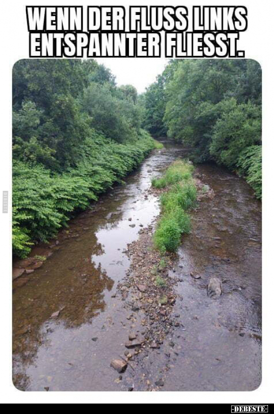 Wenn der Fluss links entspannter fliesst.