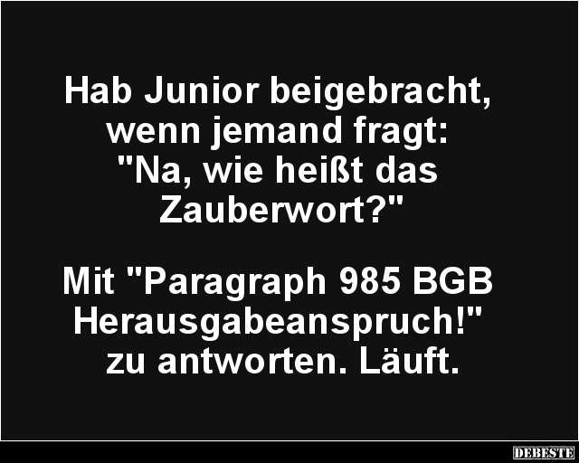 Hab Junior beigebracht, wenn jemand fragt.. - Lustige Bilder | DEBESTE.de