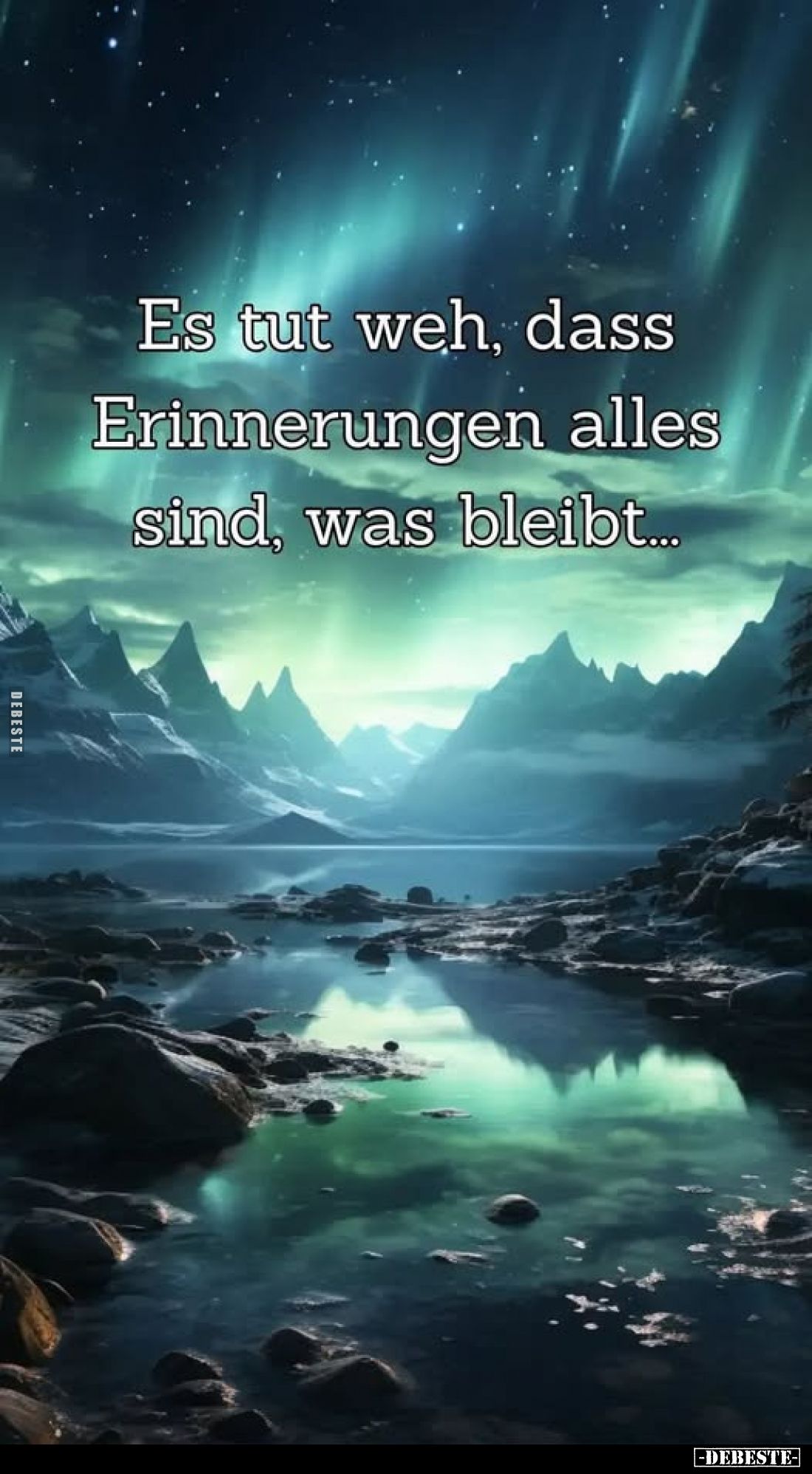 Es tut weh, dass Erinnerungen alles sind, was bleibt...