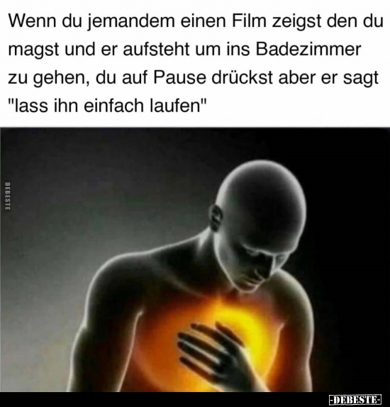 Wenn du jemandem einen Film zeigst den du magst und er.. - Lustige Bilder | DEBESTE.de