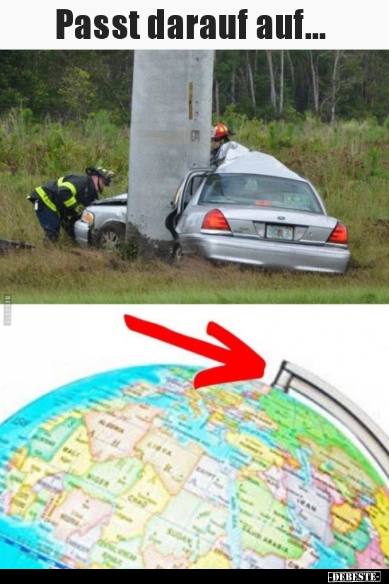 Passt darauf auf...