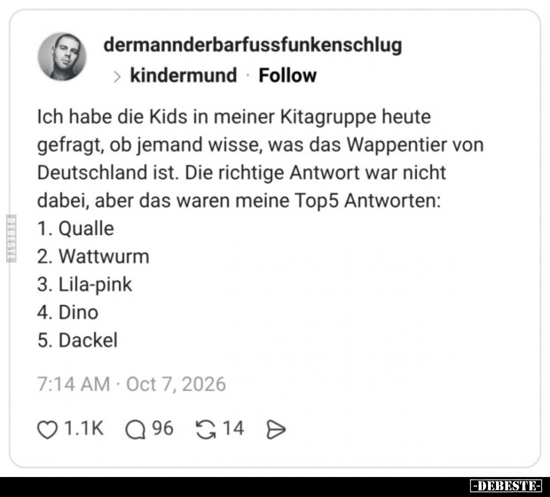 Ich habe die Kids in meiner Kitagruppe heute gefragt, ob jemand wisse, was das Wappentier von Deutschland ist. Die richtige A...