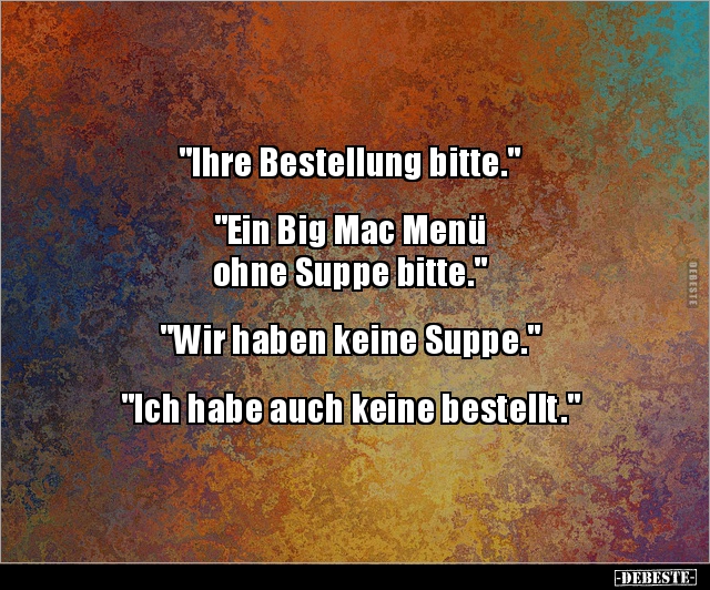 "Ihre Bestellung bitte." "Ein Big Mac Menü ohne.." - Lustige Bilder | DEBESTE.de