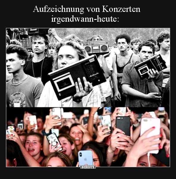 Aufzeichnung von Konzerten: irgendwann-heute.. - Lustige Bilder | DEBESTE.de