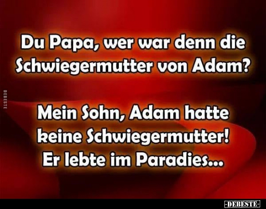 Du Papa, wer war denn die Schwiegermutter von Adam?.. - Lustige Bilder | DEBESTE.de
