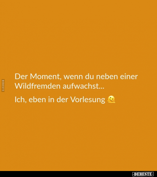 Der Moment, wenn du neben einer Wildfremden aufwachst... Ich, eben in der Vorlesung
